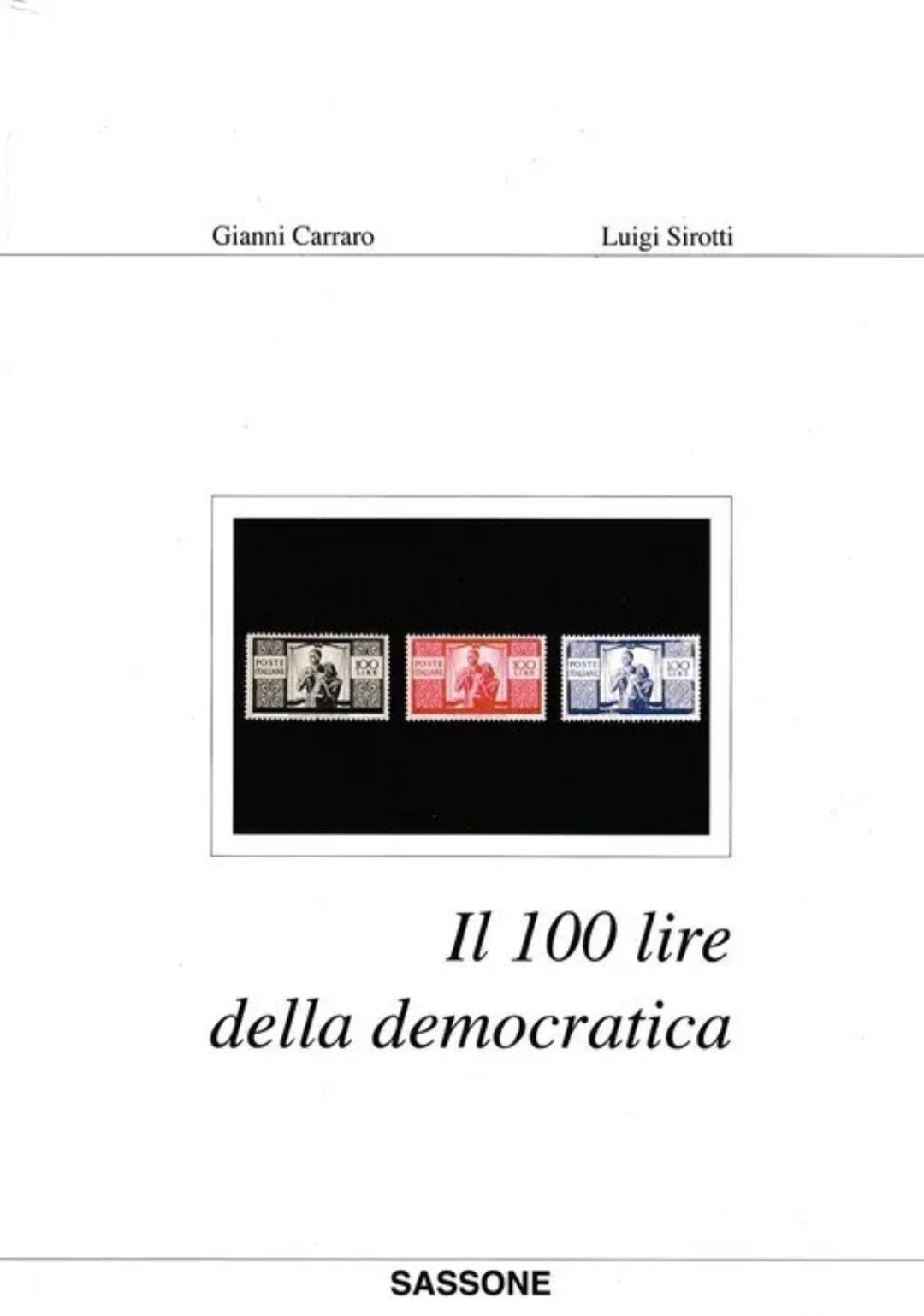 The 100 Lire of the Democratic Party - G. Carraro, L. Sirotti ed. Sassone 2003 edition