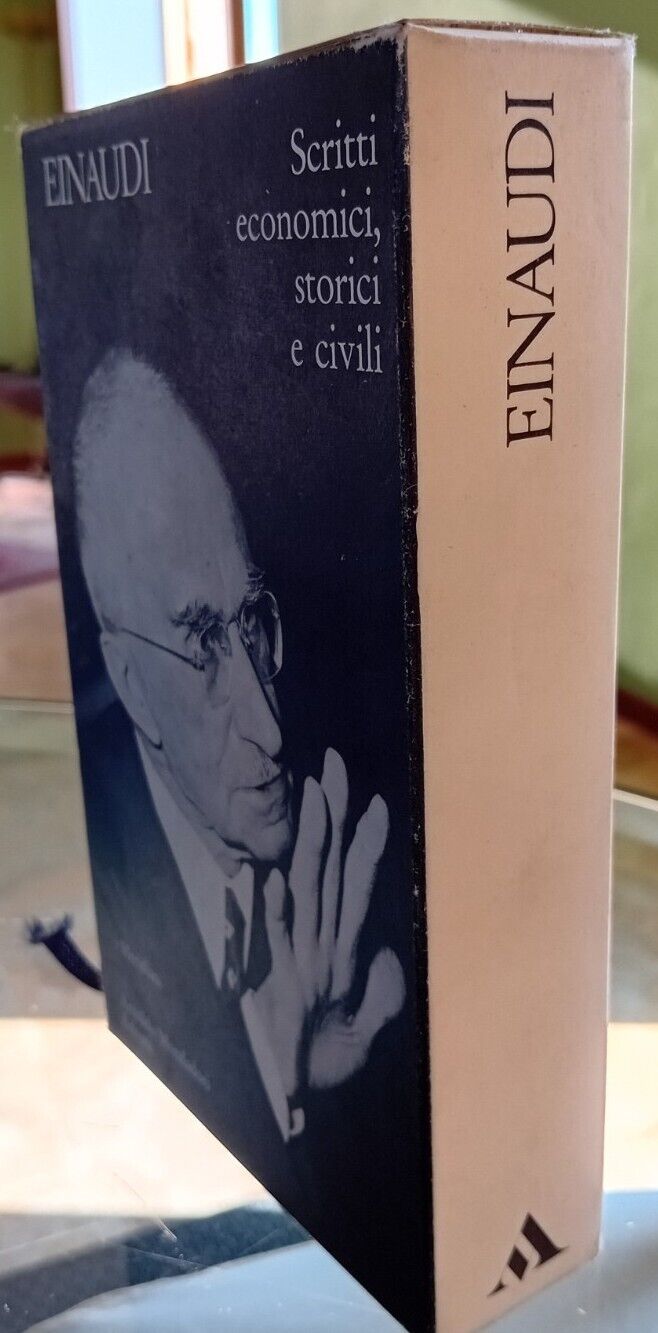 Einaudi ECONOMIC, HISTORICAL AND CIVIL WRITINGS - Meridiani Mondadori 1983