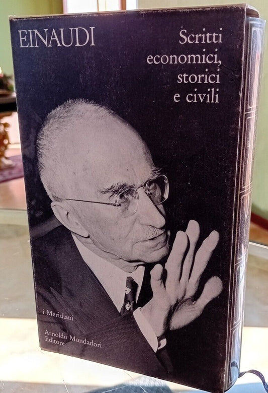 Einaudi ECONOMIC, HISTORICAL AND CIVIL WRITINGS - Meridiani Mondadori 1983